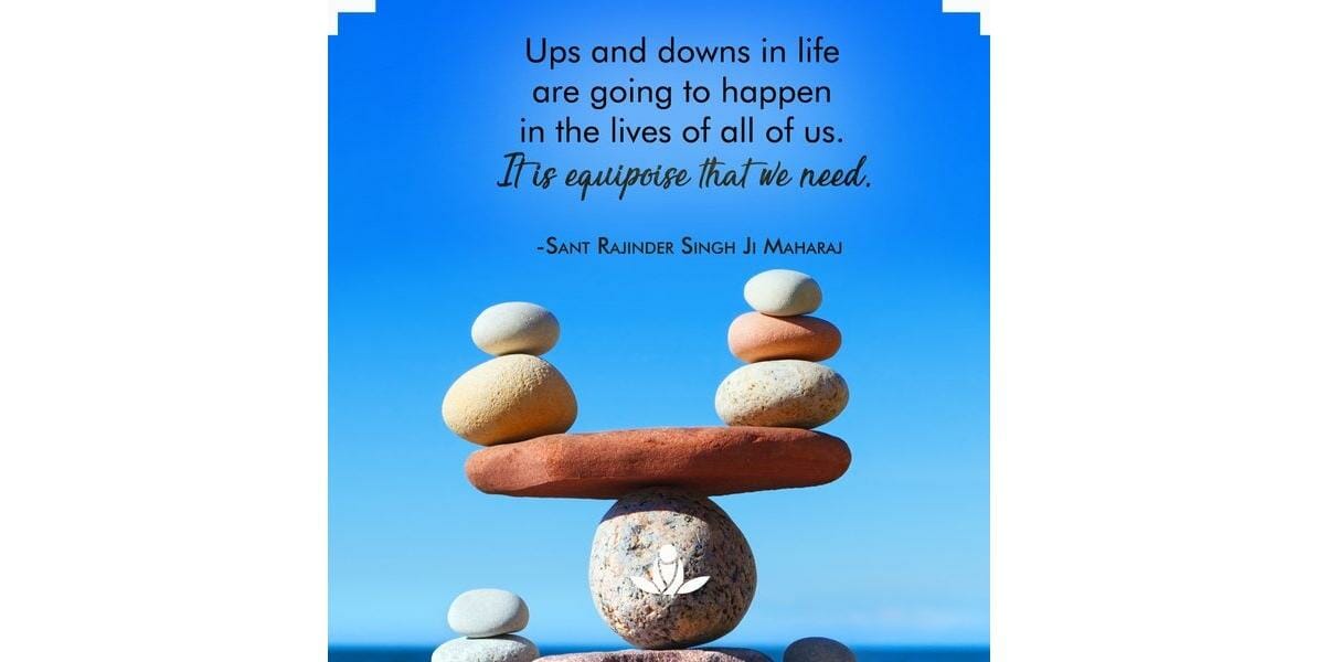 Ups and downs in life are going to happen in the lives of all of us It